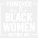 Powered By The Black Women BLM DTF Transfer ready2transfer White
