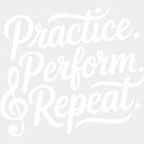 Practive Perform Repeat - Music DTF Transfers ready2transfer Light Color Design (See Imaging)