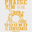 Praise Him With The Sound Of The Drums - Music DTF Transfers ready2transfer