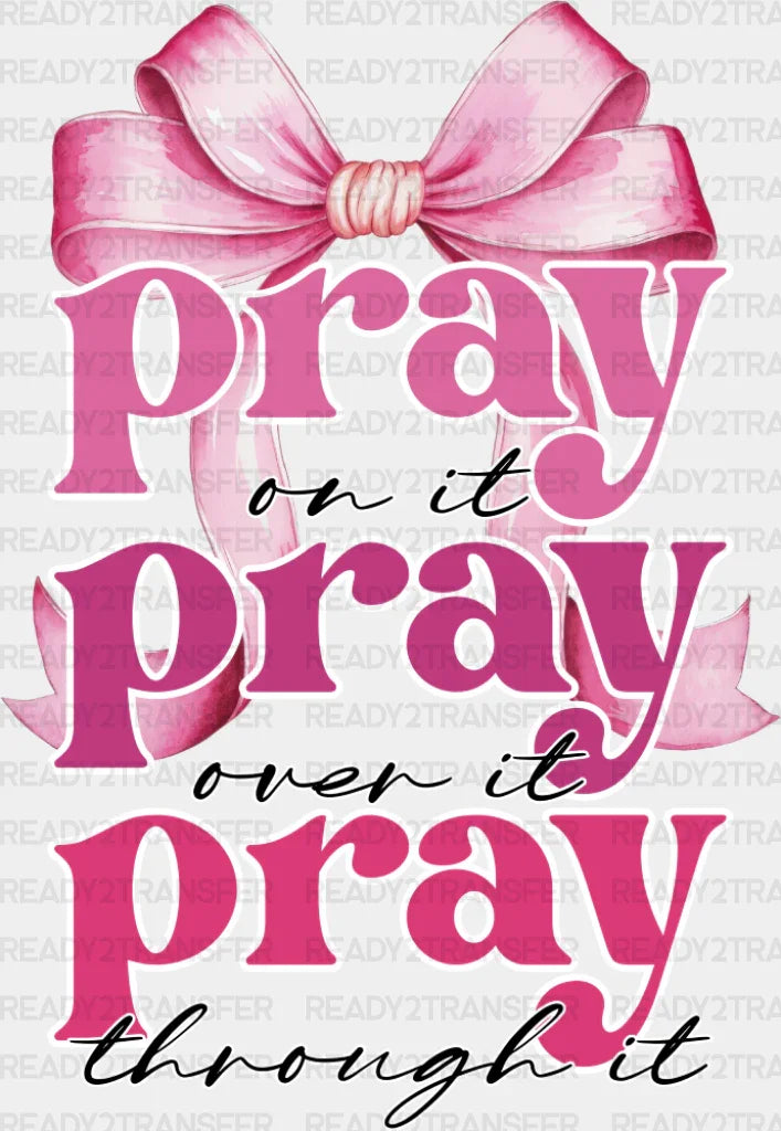 Pray On It Over Through - Christianity Dtf Transfer Adult Unisex S & M (10’’) / Light Color