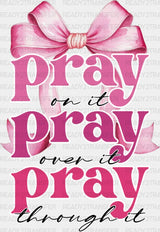 Pray On It Over Through - Christianity Dtf Transfer Adult Unisex S & M (10’’) / Light Color