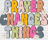 Prayer Changes Things - Christianity Dtf Heat Transfer