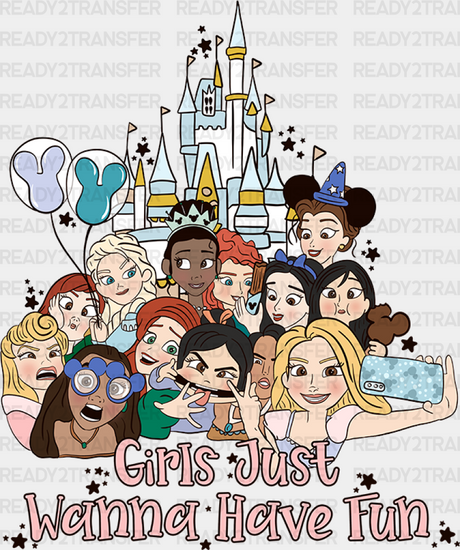 Princesses Girls Just Wanna Have Fun Disney Dtf Transfer