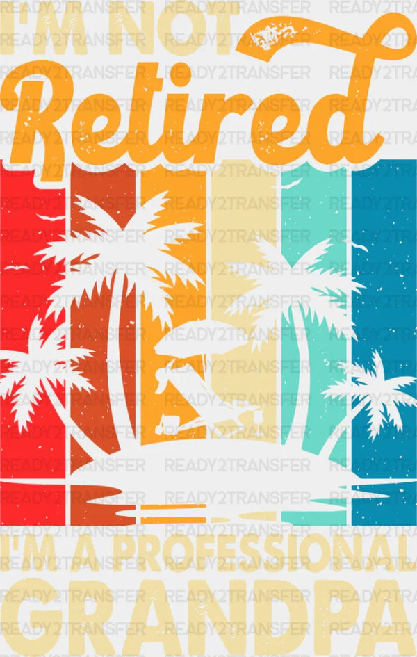 Professional Grandpa Island - Retirement DTF heat transfer