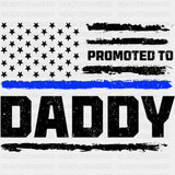 Promoted To Daddy - Police DTF Transfers ready2transfer Dark Color Design (See Imaging)
