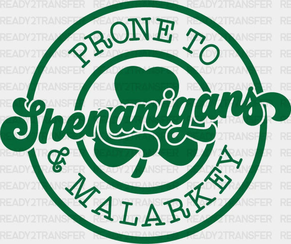Prone To Shenanigans & Malarkey St Patrick's Day DTF Transfer