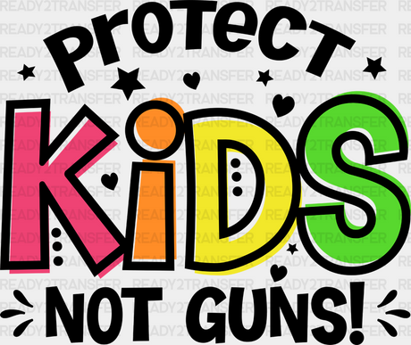 Protect Kids Not Guns Design Theme Dtf Heat Transfer Adult Unisex - S & M (10’) / Black