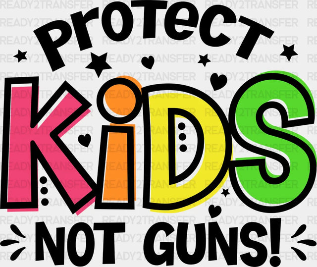 Protect Kids Not Guns Design Guns Theme DTF heat transfer ready2transfer Black