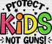 Protect Kids Not Guns Design Guns Theme DTF heat transfer ready2transfer Black