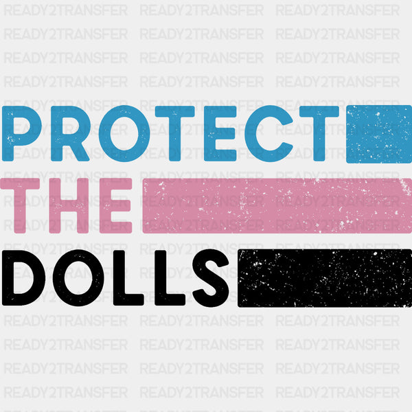 Protect The Dolls - Transgender DTF Transfers