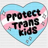 Protect Trans Kids - Transgender DTF Transfers ready2transfer Dark Color Design (See Imaging)
