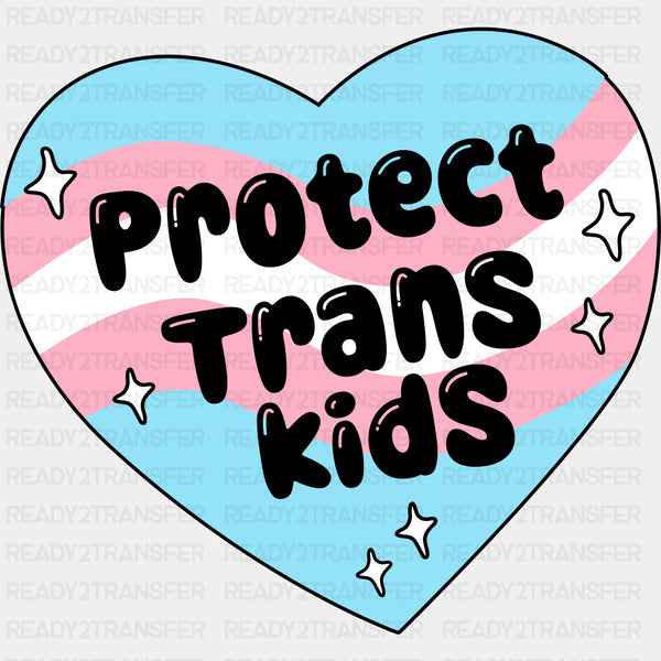 Protect Trans Kids - Transgender DTF Transfers
