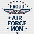 Proud Air Force Mom - Air Force DTF Transfers - Adult Unisex - S & M (10’’) / Dark Color Design (See Imaging)