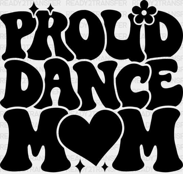 Proud Dance Mom - Dancing Dtf Heat Transfer Adult Unisex S & M (10’’) / Dark Color Design (See