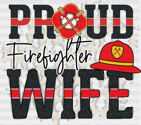 Proud Firefighter Wife - Dtf Heat Transfer