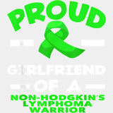 Proud Girlfriend Of A Lymphoma Warrior - Lymphoma DTF Transfers ready2transfer Light Color Design (See Imaging)