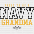 Proud To Be A Navy Grandma - Navy DTF Transfers - Adult Unisex - S & M (10’’) / Dark Color Design (See Imaging)