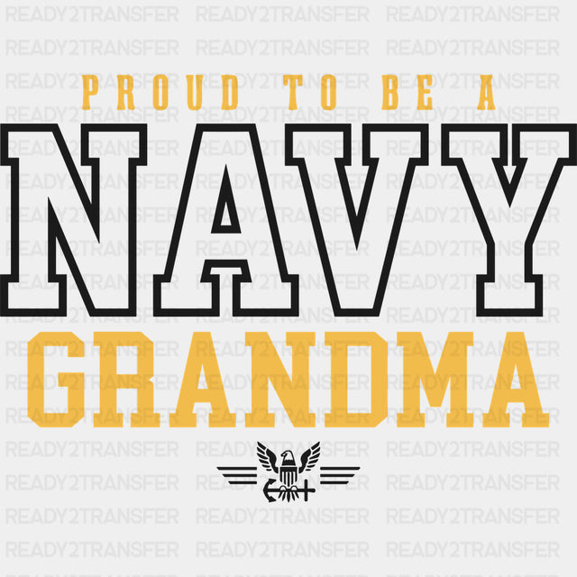 Proud To Be A Navy Grandma - Navy DTF Transfers - Adult Unisex - S & M (10’’) / Dark Color Design (See Imaging)