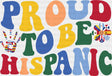 Proud To Be Hispanic - Hispanic Heritage Month DTF Transfer