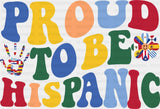 Proud To Be Hispanic - Hispanic Heritage Month DTF Transfer
