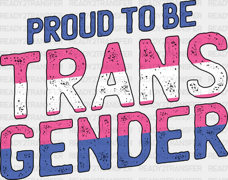 Proud To Be Transgender - Iron On Dtf Transfer Adult Unisex S & M (10’’) / Dark Color Design