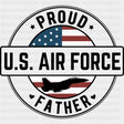 Proud U.S. Air Force Father - Air Force DTF Transfers - Adult Unisex - S & M (10’’) / Dark Color Design (See Imaging)