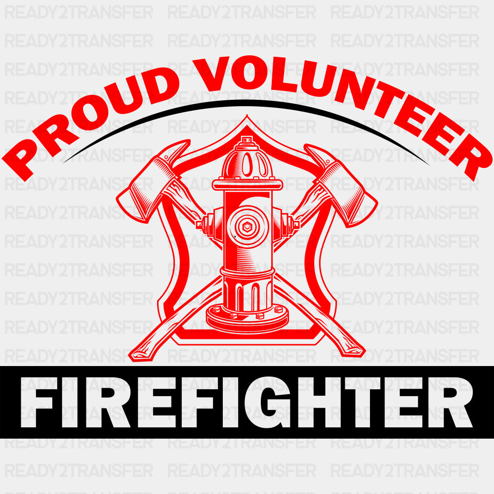 Proud Volunteer Firefighter - Fire Department DTF Transfers ready2transfer Dark Color Design (See Imaging)