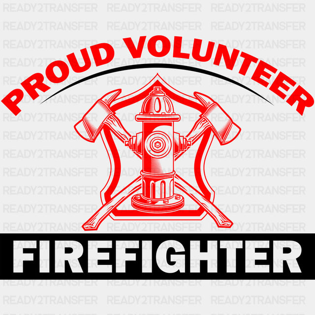Proud Volunteer Firefighter - Fire Department DTF Transfers ready2transfer Dark Color Design (See Imaging)