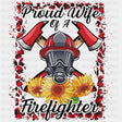 Proud Wife Of A Firefighter, Sunflowers - Fire Department DTF Transfers ready2transfer Dark Color Design (See Imaging)