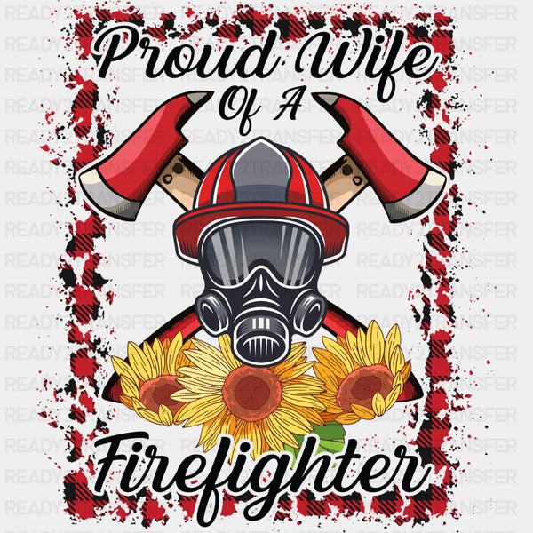 Proud Wife Of A Firefighter, Sunflowers - Fire Department DTF Transfers