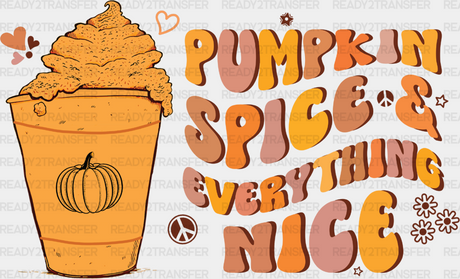 Pumpkin Spice And Everything Nice - Fall Dtf Transfer Adult Unisex S & M (10’’) / Dark Color