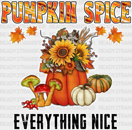 Pumpkin Spice Everything Nice Sunflower - Fall Dtf Transfer Adult Unisex S & M (10’’) / Light