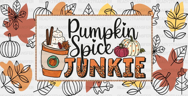 Pumpkin Spice Junkie - Fall Cup Wrap Uv Sticker Permanent Dtf Decal
