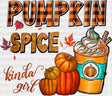 Pumpkin Spice Kinda Girl - Fall Dtf Transfer