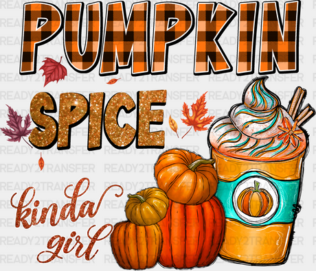 Pumpkin Spice Kinda Girl - Fall Dtf Transfer