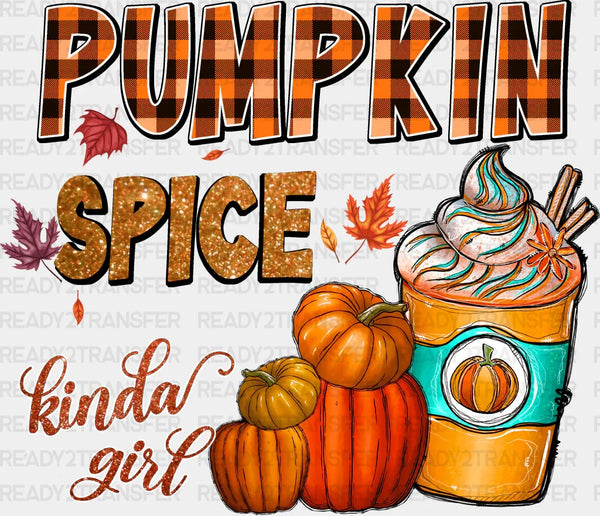 Pumpkin Spice Kinda Girl - Fall DTF Transfer