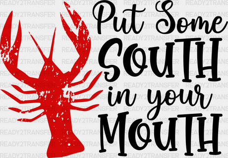 Put Some South In Your Mouth - Crawfish Iron On Dtf Transfer Adult Unisex S & M (10’’) / Dark