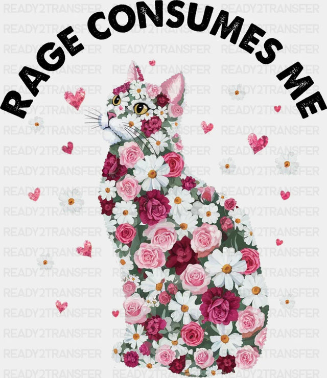 Rage Consumes Me Flower Cat - Funny DTF Transfer Adult Unisex - S & M (10’’) / Dark Color Design (See Imaging)
