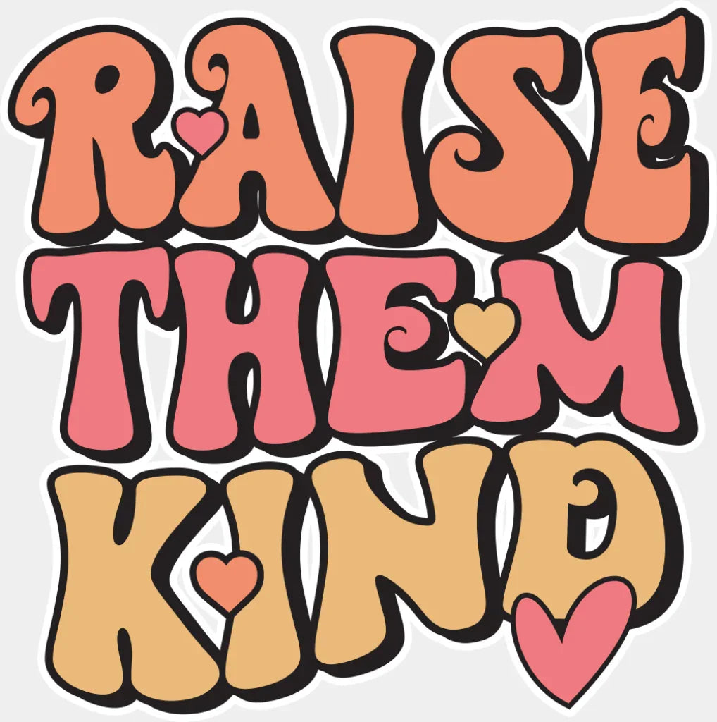 Raise Them Kind - Good Vibes DTF Transfer Adult Unisex - S & M (10’’) / Light Color Design (See Imaging)