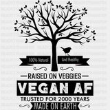 Raised On Veggies Vegan AF - Vegan DTF Transfers - Adult Unisex - S & M (10’’) / Dark Color Design (See Imaging)