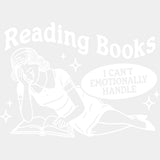 Reading Books I Can’t Emotionally Handle - Reading DTF Transfers - Adult Unisex - S & M (10’’) / Light Color Design