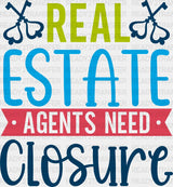 Real Estate Agents Need Closure Design - Realtor Dtf Heat Transfer