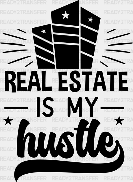 Real Estate Is My Hustle - Realtor Dtf Heat Transfer Adult Unisex S & M (10’’) / Black