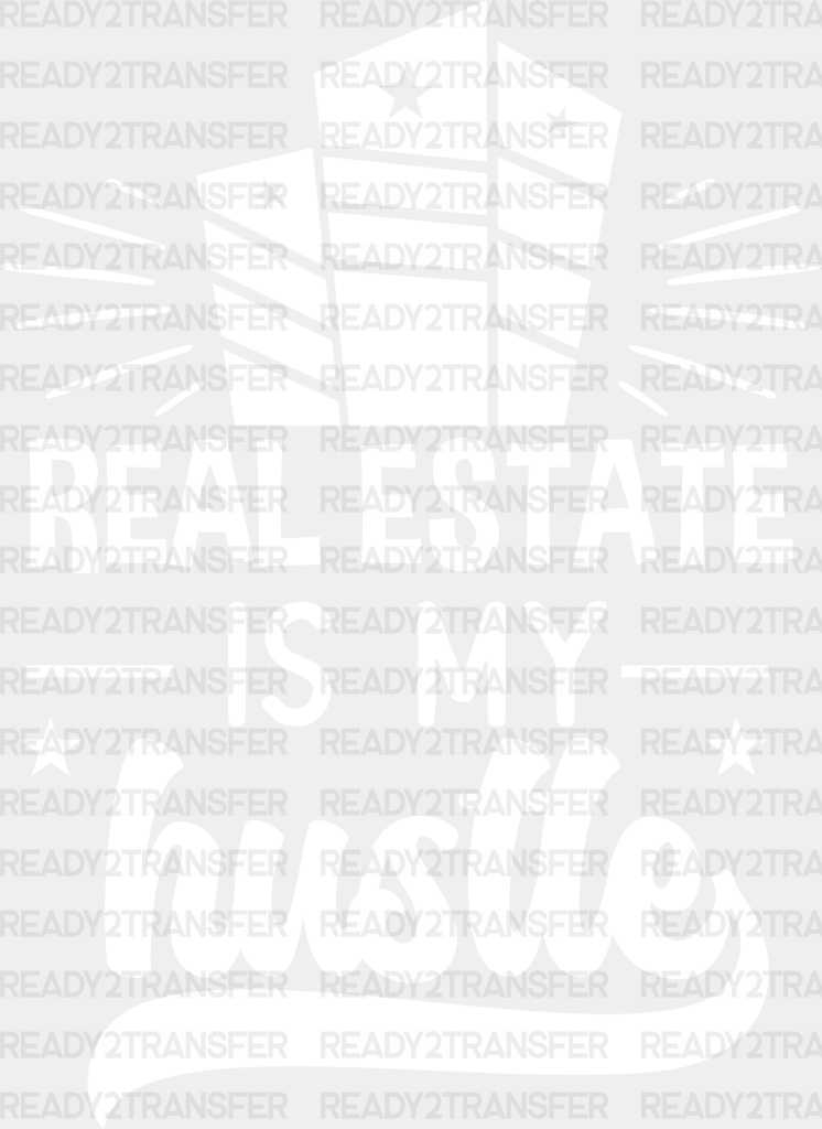 Real Estate Is My Hustle - Realtor Dtf Heat Transfer Adult Unisex S & M (10’’) / White