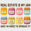Real Estate Is My Jam, And I'm Here To Spread It - Realtor DTF Transfers ready2transfer Dark Color Design (See Imaging)