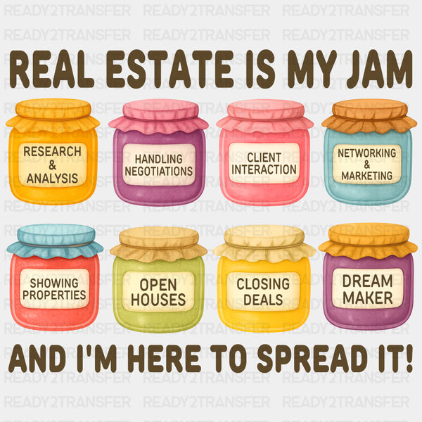 Real Estate Is My Jam, And I'm Here To Spread It - Realtor DTF Transfers