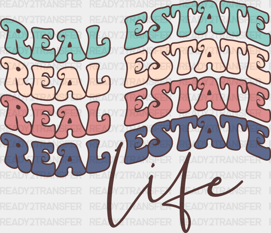 Real Estate Life - Realtor Iron On Dtf Transfer