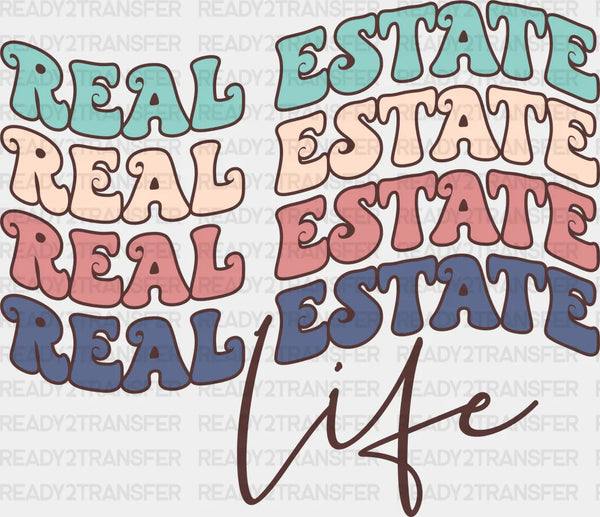 Real Estate Life - Realtor Iron On DTF Transfer