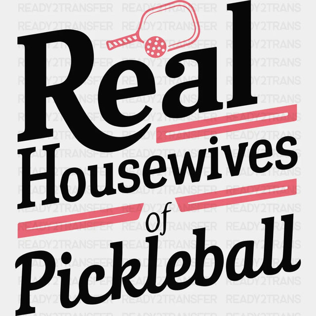 Real Housewives Of Pickleball - Dtf Heat Transfer Adult Unisex S & M (10’’) / Black