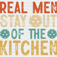 Real Men Stay Out Of The Kitchen - Pickleball Dtf Heat Transfer